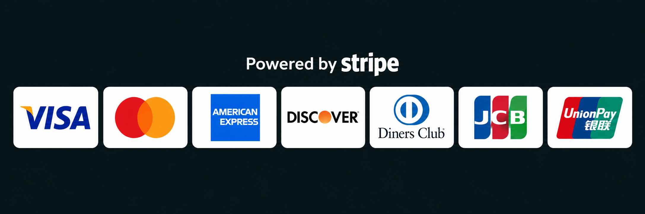 Card payments powered by Stripe. Visa, Mastercard, American Express, Discover, Diners Club, JCB and UnionPay.